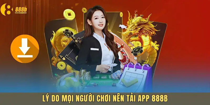 Tải app giúp bạn dễ dàng truy cập mọi nơi