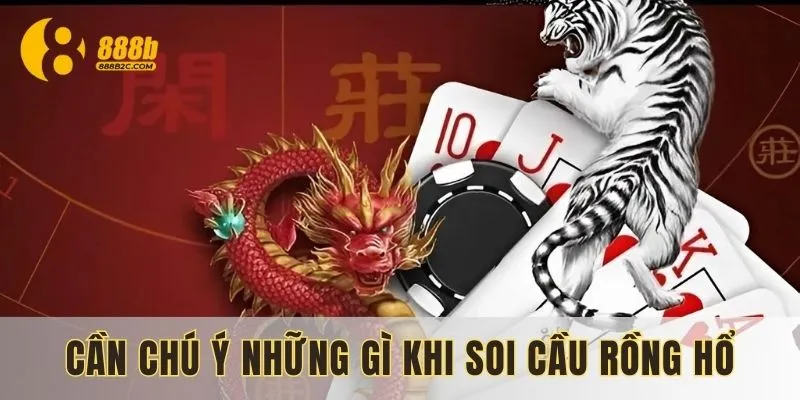 Một số lưu ý quan trọng để bắt cầu game rồng hổ