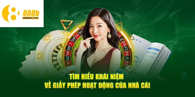 Tìm hiểu khái niệm về giấy phép hợp lệ của nhà cái